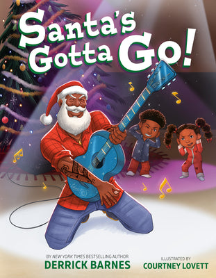 Santa's Gotta Go! by Barnes, Derrick