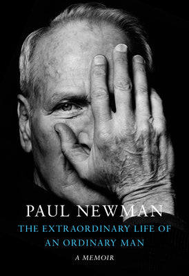The Extraordinary Life of an Ordinary Man: A Memoir by Newman, Paul