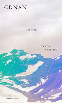 Aednan: An Epic by Axelsson, Linnea