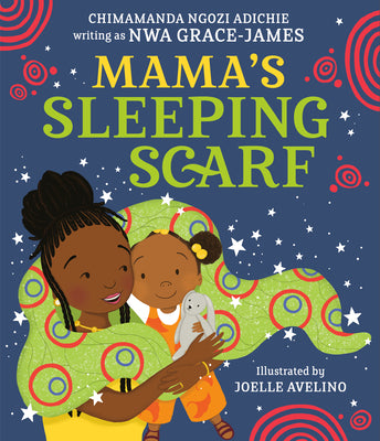 Mama's Sleeping Scarf by Adichie, Chimamanda Ngozi