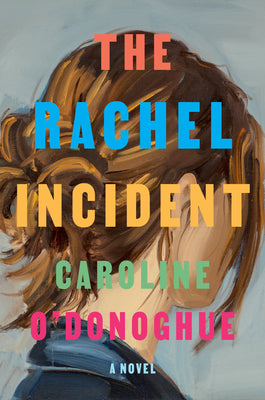 The Rachel Incident by O'Donoghue, Caroline