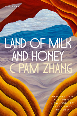 Land of Milk and Honey by Zhang, C. Pam
