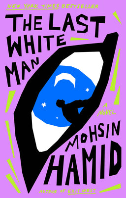 The Last White Man by Hamid, Mohsin