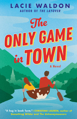 The Only Game in Town by Waldon, Lacie