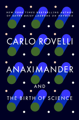 Anaximander: And the Birth of Science by Rovelli, Carlo