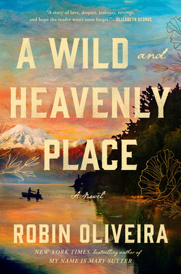 A Wild and Heavenly Place by Oliveira, Robin