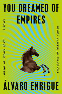 You Dreamed of Empires by Enrigue, Álvaro