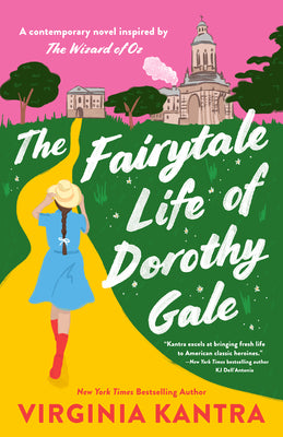 The Fairytale Life of Dorothy Gale by Kantra, Virginia