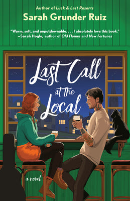 Last Call at the Local by Ruiz, Sarah Grunder