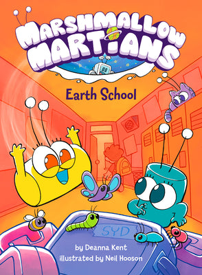 Marshmallow Martians: Earth School: (A Graphic Novel) by Kent, Deanna