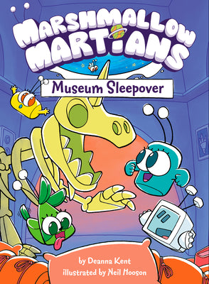 Marshmallow Martians: Museum Sleepover: (A Graphic Novel) by Kent, Deanna