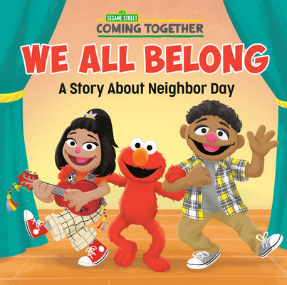 We All Belong (Sesame Street): A Story about Neighbor Day by Random House