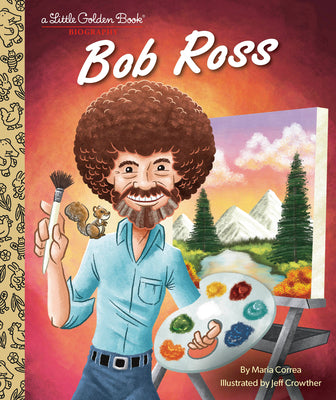 Bob Ross: A Little Golden Book Biography by Correa, Maria
