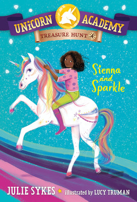 Unicorn Academy Treasure Hunt #4: Sienna and Sparkle by Sykes, Julie