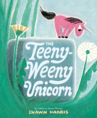The Teeny-Weeny Unicorn by Harris, Shawn