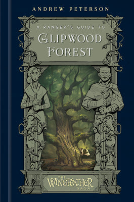 A Ranger's Guide to Glipwood Forest by Peterson, Andrew