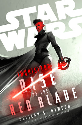 Star Wars: Inquisitor: Rise of the Red Blade by Dawson, Delilah S.