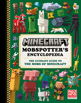 Minecraft: Mobspotter's Encyclopedia: The Ultimate Guide to the Mobs of Minecraft by Mojang Ab
