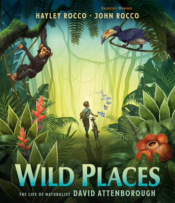 Wild Places: The Life of Naturalist David Attenborough by Rocco, Hayley