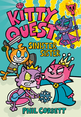 Kitty Quest: Sinister Sister by Corbett, Phil
