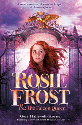 Rosie Frost and the Falcon Queen by Halliwell-Horner, Geri