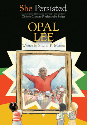 She Persisted: Opal Lee by Moses, Shelia P.