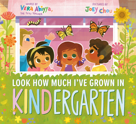 Look How Much I've Grown in Kindergarten by Ahiyya, Vera