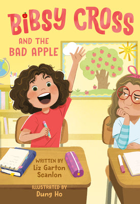 Bibsy Cross and the Bad Apple by Scanlon, Liz Garton