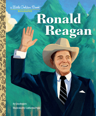 Ronald Reagan: A Little Golden Book Biography by Rogers, Lisa