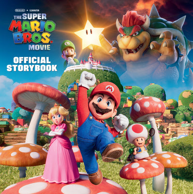 Nintendo and Illumination Present the Super Mario Bros. Movie Official Storybook by Moccio, Michael