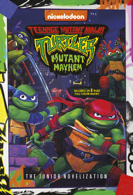 Teenage Mutant Ninja Turtles: Mutant Mayhem: The Junior Novelization by Random House