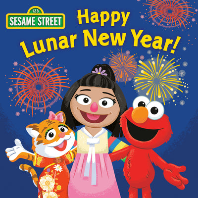 Happy Lunar New Year! (Sesame Street) by Fry, Sonali