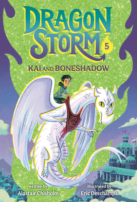 Dragon Storm #5: Kai and Boneshadow by Chisholm, Alastair