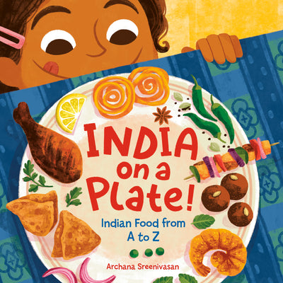 India on a Plate!: Indian Food from A to Z by Sreenivasan, Archana
