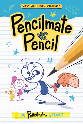 Pencilmate vs. Pencil: A Pencilmation Story by Behling, Steve