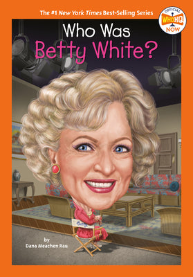 Who Was Betty White? by Rau, Dana Meachen