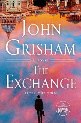 The Exchange: After the Firm by Grisham, John
