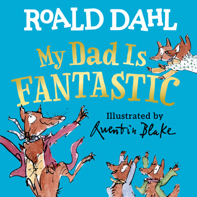 My Dad Is Fantastic by Dahl, Roald