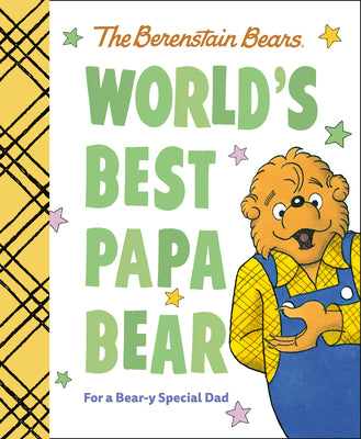 World's Best Papa Bear (Berenstain Bears): For a Bear-Y Special Dad by Berenstain, Michael