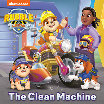 The Clean Machine (Paw Patrol: Rubble & Crew) by Stevens, Cara