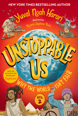 Unstoppable Us, Volume 2: Why the World Isn't Fair by Harari, Yuval Noah