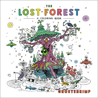 The Lost Forest: A Coloring Book by Ghostshrimp