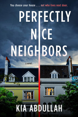 Perfectly Nice Neighbors by Abdullah, Kia