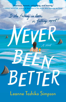 Never Been Better by Simpson, Leanne Toshiko