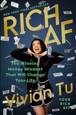 Rich AF: The Winning Money Mindset That Will Change Your Life by Tu, Vivian