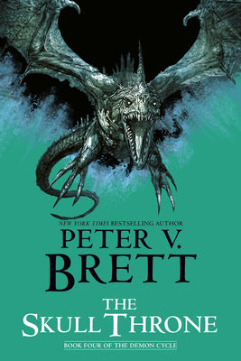 The Skull Throne: Book Four of the Demon Cycle by Brett, Peter V.