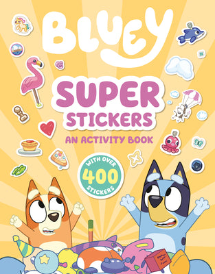 Bluey: Super Stickers: An Activity Book with Over 400 Stickers by Penguin Young Readers Licenses