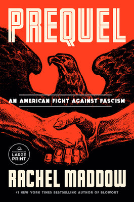 Prequel: An American Fight Against Fascism by Maddow, Rachel