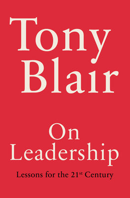 On Leadership: Lessons for the 21st Century by Blair, Tony