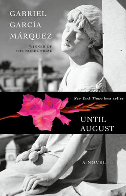 Until August by Garc? M疵quez, Gabriel